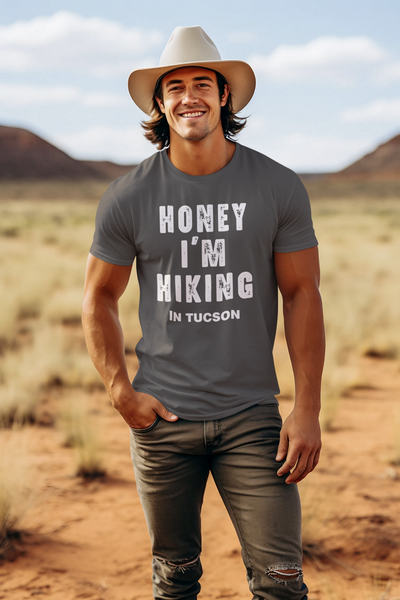 Honey I'm Hiking - In Tucson T-Shirt - Men